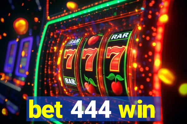 bet 444 win